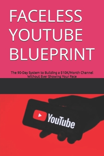 Faceless Youtube Blueprint