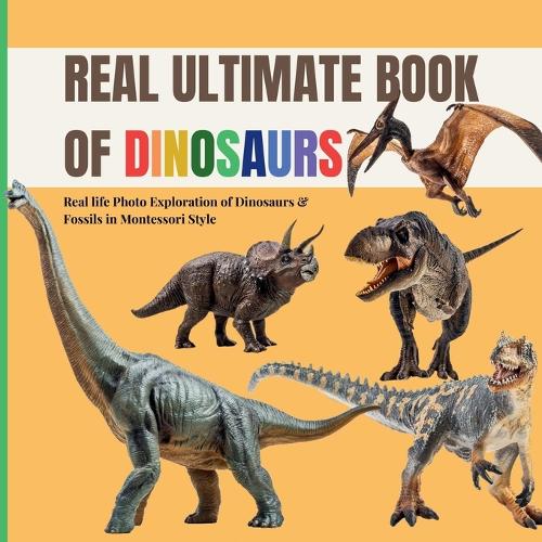 Real Ultimate Book of Dinosaurs