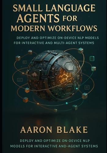 Small Language Agents for Modern Workflows