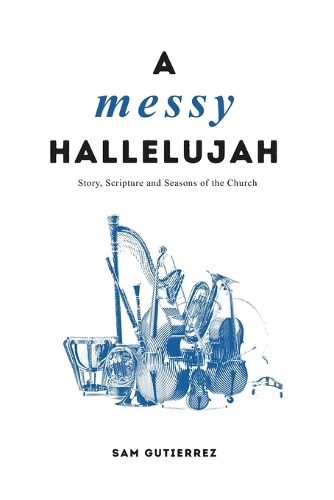 A Messy Hallelujah