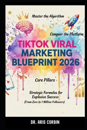 TikTok Viral Marketing Blueprint 2026