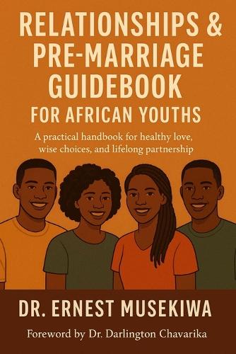 Relationships & Pre-Marriage Guidebook for African Youths