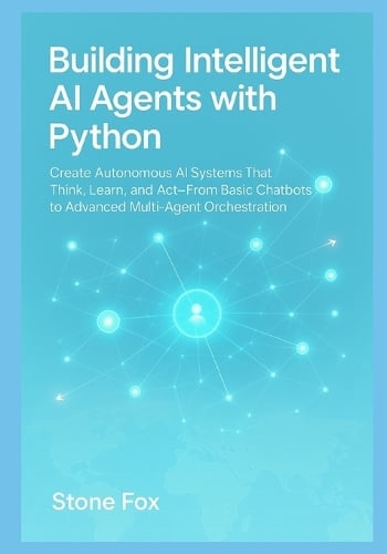 Building Intelligent AI Agents with Python
