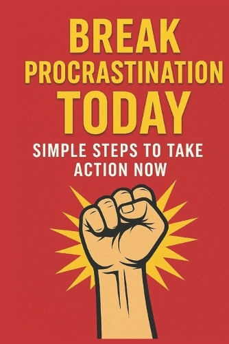 Break Procrastination Today