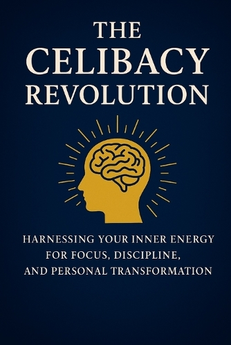 The Celibacy Revolution, Brahmacharya