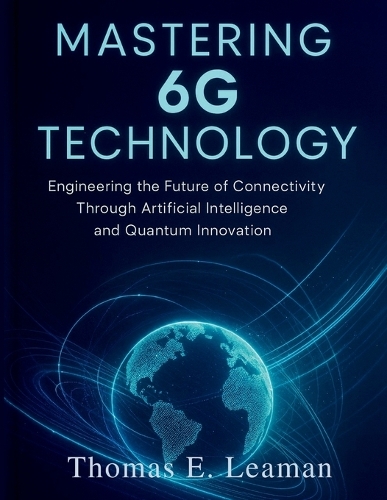 Mastering 6G Technology