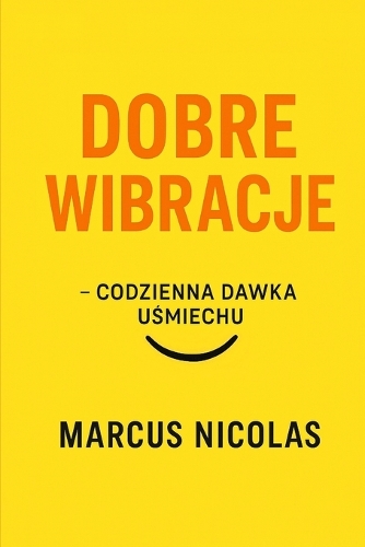 Dobre Wibracje - codzienna dawka uśmiechu