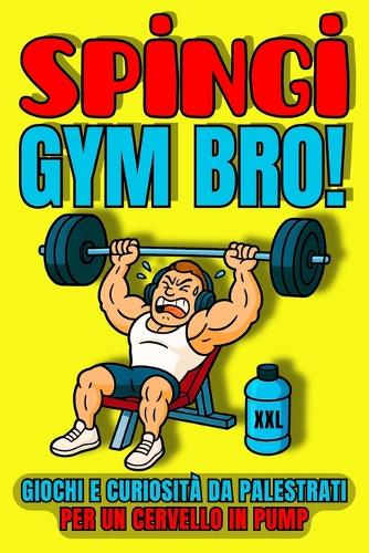 Spingi, Gym Bro!
