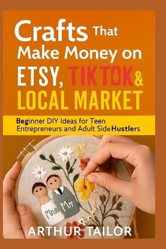 Crafts That Make Money on Etsy, Tiktok & Local Market