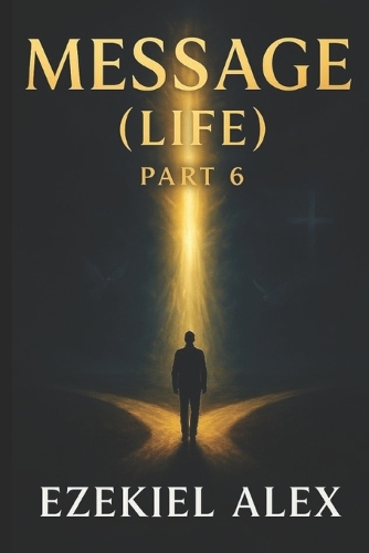 Message (Life) Part 6