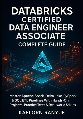 Databricks Certified Data Engineer Associate Complete Guide