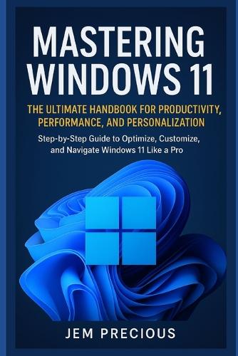 Mastering Windows 11