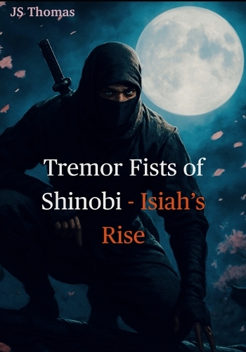 Tremor Fists of Shinobi-Isiah's Rise