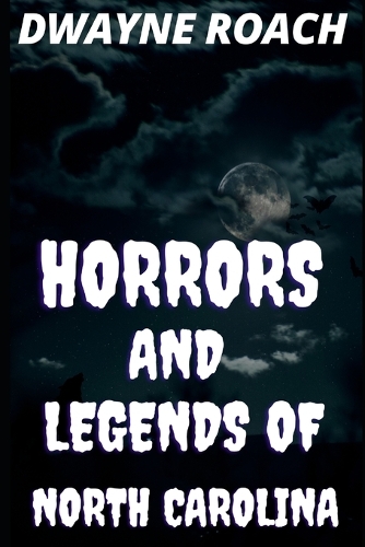 Horrors and Legends of North Carolina