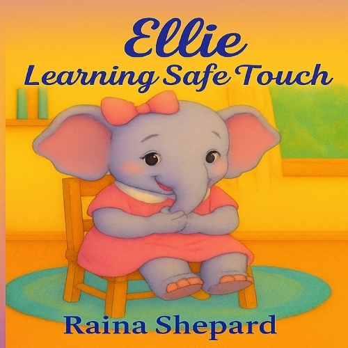 Ellie the Elephant is Learning About Safe Touch