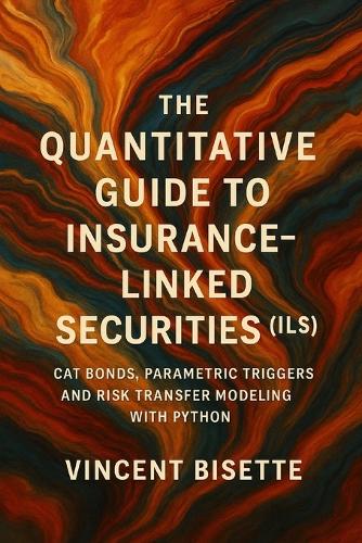 Quantitative Guide to Insurance-Linked Securities (ILS)