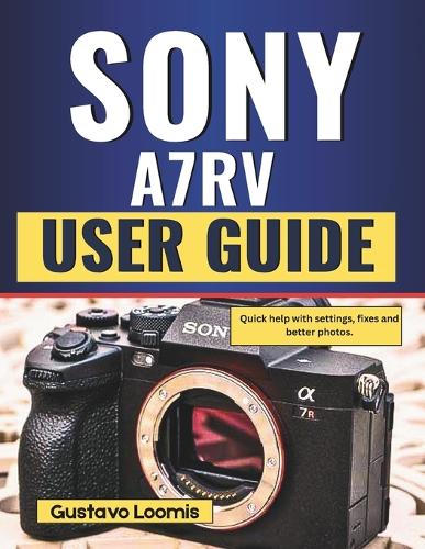 Sony A7RV User Guide