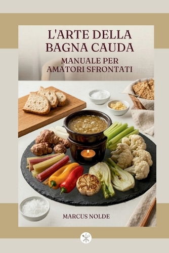 L'Arte Della Bagna Cauda