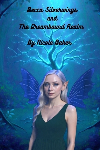 Becca Silverwings and the Dreambound Realm