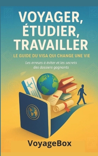 Voyager, Étudier, Travailler