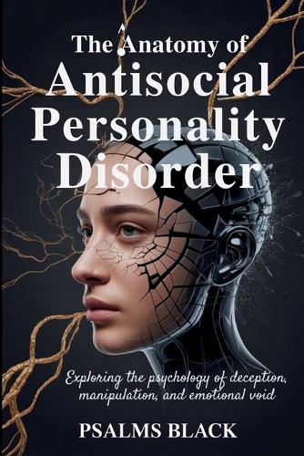 The Anatomy Of Antisocial Personality Disorder