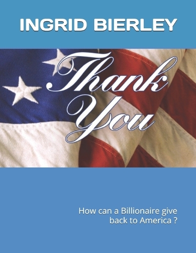 Ideas How a Billionaire Can Give Back to America