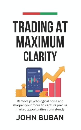 Trading at Maximum Clarity