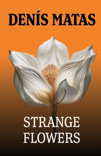Strange Flowers