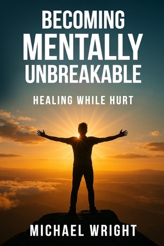 Becoming Mentally Unbreakable