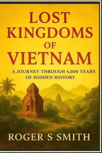 Lost Kingdoms of Vietnam