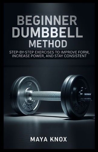Beginner Dumbbell Method