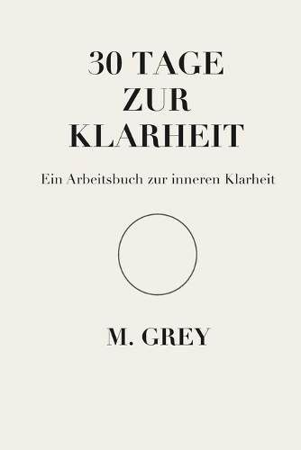 30 Tage zur Klarheit