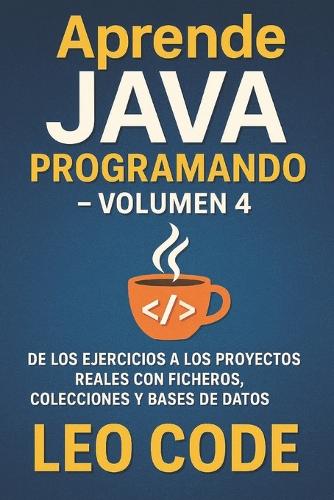 Aprende Java Programando - Volumen 4