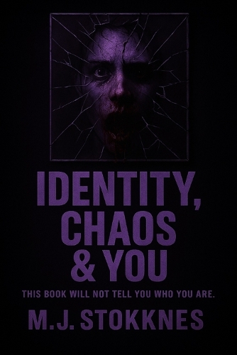 Identity, Chaos & You