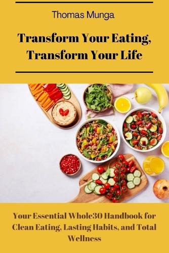 Transform your eating, transform your life