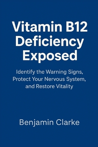 Vitamin B12 Deficiency Exposed