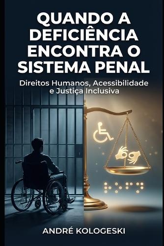 Quando a Deficiência Encontra o Sistema Penal