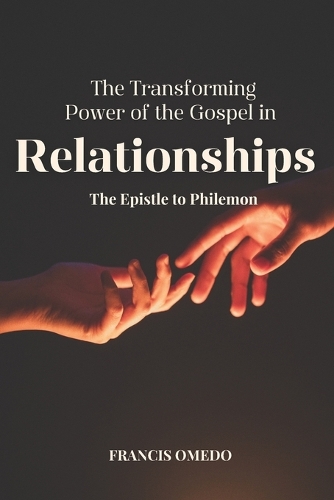 The Transforming Power of the Gospel in Relationships