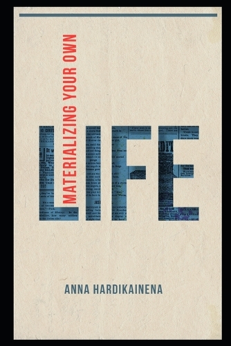 Materializing Your Own Life