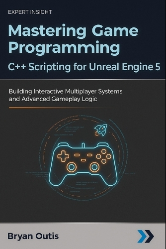 Mastering Game Programming - C++ Scripting for Unreal Engine 5