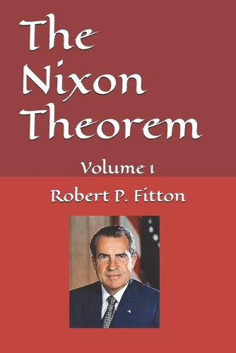 The Nixon Theorem-volume 1