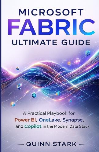 Microsoft Fabric Ultimate Guide