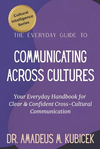 The Everyday Guide to Communicating Across Cultures