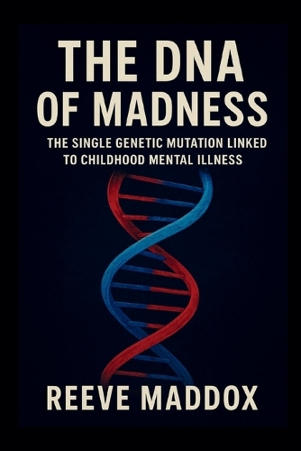 The DNA of Madness
