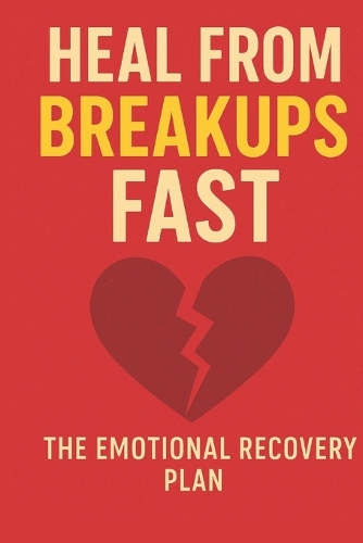 Heal from Breakups Fast