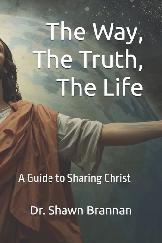 The Way, The Truth, The Life