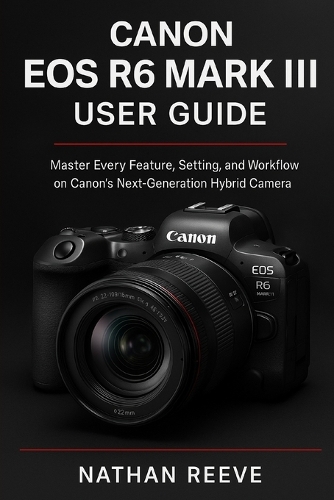 Canon EOS R6 Mark III User Guide