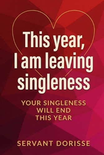 This year, I am leaving singleness