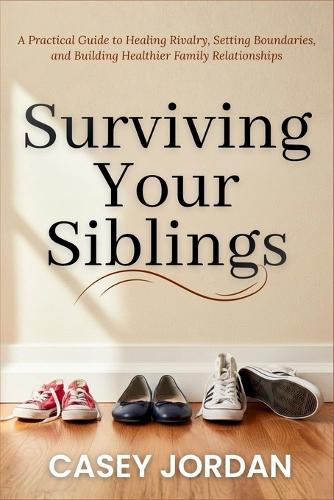 Surviving Your Siblings
