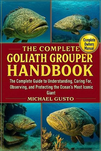 The Complete Goliath Grouper Handbook